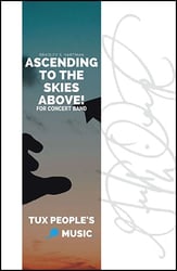 Ascending to the Skies Above! Concert Band sheet music cover